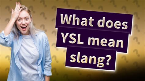 what does ysl mean in text|ysl meaning in slang.